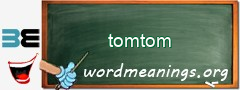 WordMeaning blackboard for tomtom